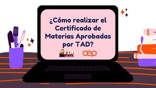 ¿Cómo solicitar el Certificado de Materias Aprobadas por TAD [upl. by Noiztneb819]