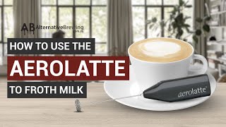 How To Use the AeroLatte To Froth Milk [upl. by Ynohtnaed]