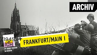 Frankfurt aM 1  1945 und ich  Archivmaterial [upl. by Giesecke]