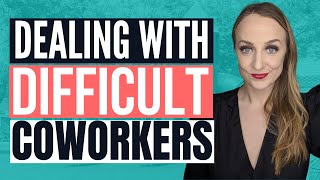 HOW TO HANDLE DIFFICULT COWORKERS  Dealing with difficult people at work [upl. by Neal]