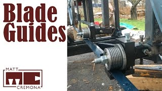 Blade Guides  Building a Large Bandsaw Mill  Part 13 [upl. by Capwell]