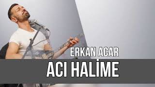 Erkan Acar ACI HALİME [upl. by Alegnad415]